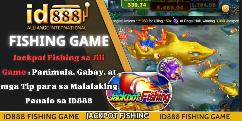 Fishing Game - Jackpot Fishing sa Jili Game : Panimula, Gabay, at mga Tip para sa Malalaking Panalo sa ID888 1 jackpot Fishing Id888
